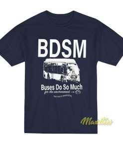 BDSM Buses Do So Much T-Shirt