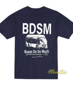 BDSM Buses Do So Much T-Shirt