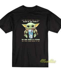 Baby Yoda Let Me Pour You A Tall T-Shirt