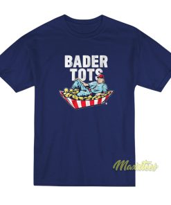 Bader Tots T-Shirt Bader Tots T-Shirt