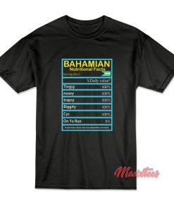Bahamian Nutritional Fact T-Shirt Bahamian Nutritional Fact T-Shirt
