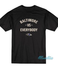 Baltimore Vs Everybody T-Shirt Baltimore Vs Everybody T-Shirt