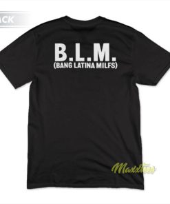 Bang Latina Milfs BLM T-Shirt
