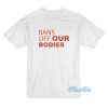 Bans Off Our Bodies T-Shirt