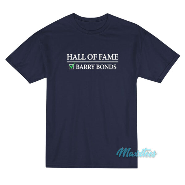 Barry Bonds Hall Of Fame T-Shirt Barry Bonds Hall Of Fame T-Shirt