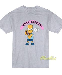 Bart Simpson Anti Fascist and Proud Of It Man T-Shirt