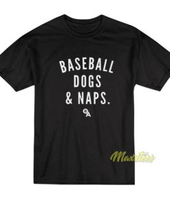 Baseball Dogs and Naps T-Shirt