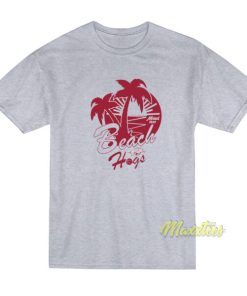 Beach Hogs Eric Musselman T-Shirt 2 Beach Hogs Eric Musselman T Shirt 3