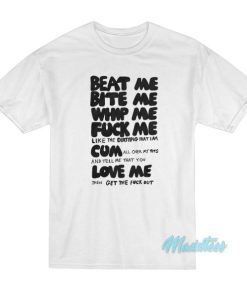 Beat Me Bite Me Whip Me T-Shirt