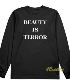Beauty Is Terror Long Sleeve Shirt