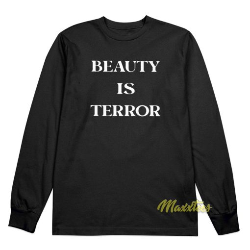 Beauty Is Terror Long Sleeve Shirt