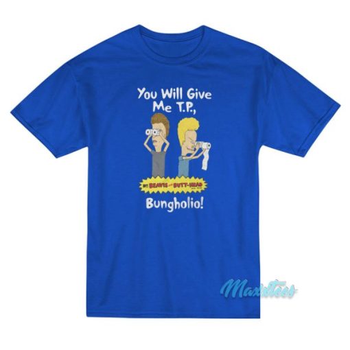 Beavis and Butthead We’ve Come For Your TP T-Shirt