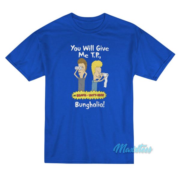 Beavis and Butthead We've Come For Your TP T-Shirt Beavis and Butthead We've Come For Your TP T-Shirt