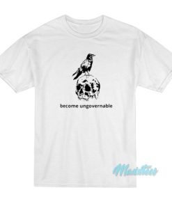 Become Ungovernable Crow Raven And Skull T-Shirt