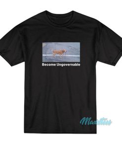 Become Ungovernable Dog T-Shirt