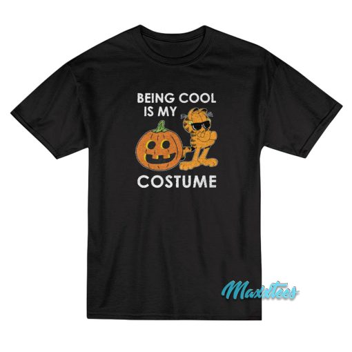 Being Cool Is My Costume Garfield T-Shirt