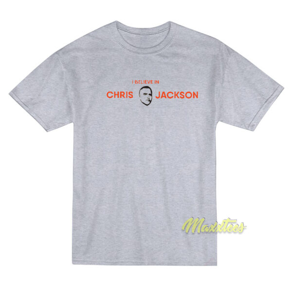 Believe In Chris Jackson T-Shirt Believe In Chris Jackson T-Shirt