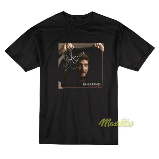 Ben Barnes Song For You T-Shirt
