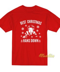 Best Christmas Hans Down T-Shirt