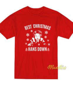 Best Christmas Hans Down T-Shirt