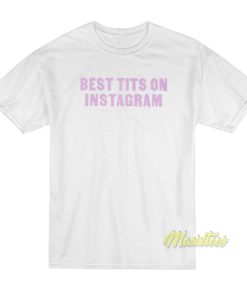 Best Tits On Instagram T-Shirt
