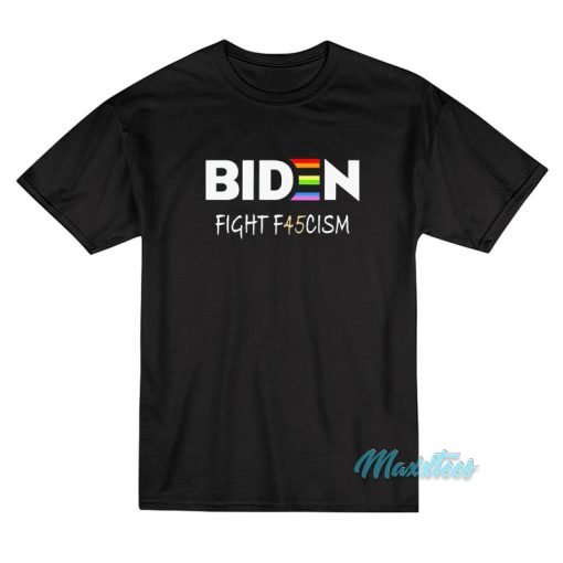 Biden Fight F45cism T-Shirt