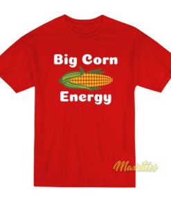 Big Corn Energy T-Shirt