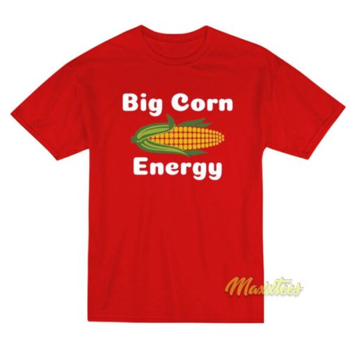 Big Corn Energy T-Shirt