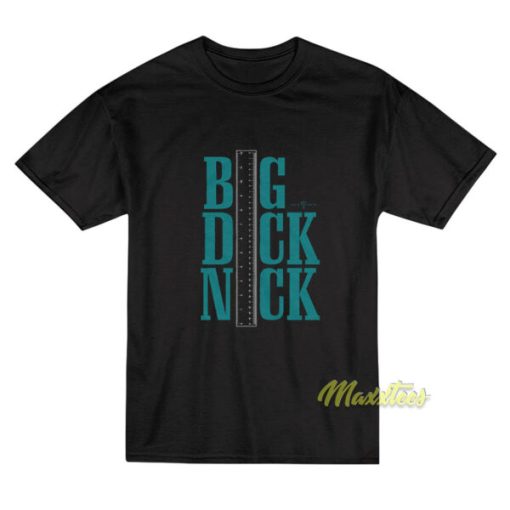 Big Dick Nick T-Shirt