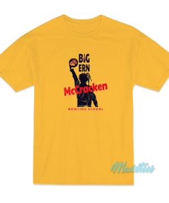 Big Ern Mccracken Bowling School T-Shirt Big Ern Mccracken Bowling School T-Shirt
