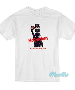Big Ern Mccracken Bowling School T-Shirt