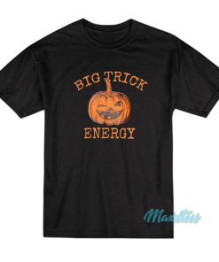 Big Trick Energy Pumpkin Halloween T-Shirt