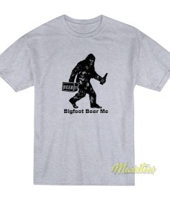 Bigfoot Beer Me T-Shirt Bigfoot Beer Me T-Shirt