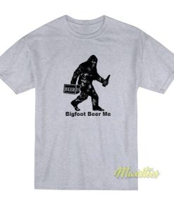 Bigfoot Beer Me T-Shirt