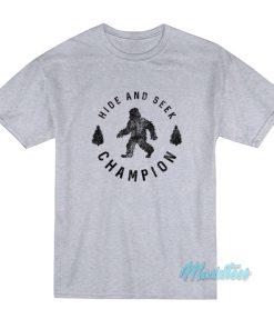 Bigfoot Hide And Seek Champion T-Shirt Bigfoot Hide And Seek Champion T-Shirt