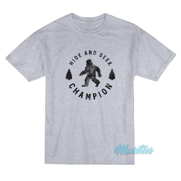 Bigfoot Hide And Seek Champion T-Shirt Bigfoot Hide And Seek Champion T-Shirt