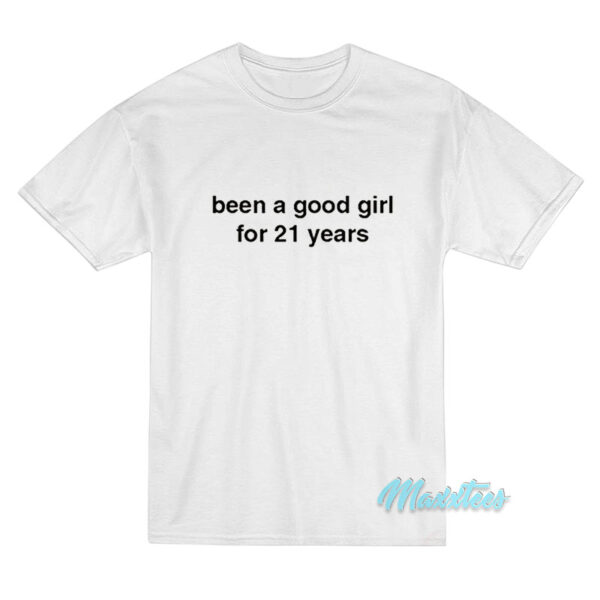 Billie Eilish Been A Good Girl For 21 Years T-Shirt Billie Eilish Been A Good Girl For 21 Years T-Shirt