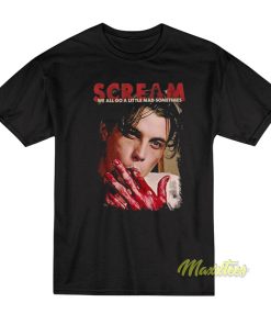 Billy Loomis Scream We All Go A Little T-Shirt