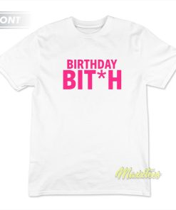 Birthday Bitch If I’m Drunk Find Diamond T-Shirt