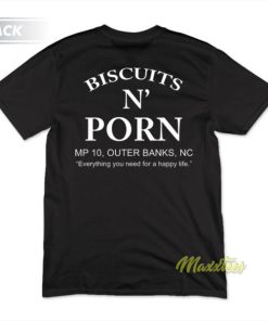 Biscuits N Porn Mp 10 Outer Banks Nc T-Shirt 2 Biscuits N Porn Mp 10 Outer Banks Nc T Shirt 3