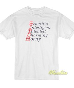 Bitch Beautiful Intelligent Talented T-Shirt Bitch Beautiful Intelligent Talented T-Shirt