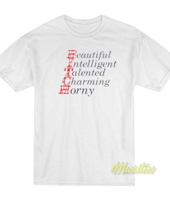 Bitch Beautiful Intelligent Talented T-Shirt