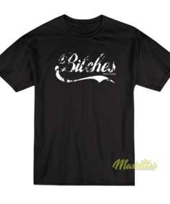 Bitches and Coke T-Shirt
