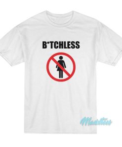 Bitchless T-Shirt 2 Bitchless T Shirt 3