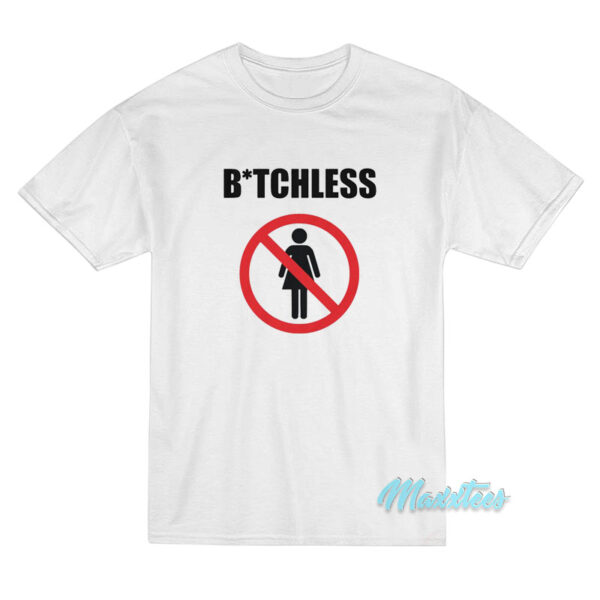 Bitchless T-Shirt Bitchless T-Shirt
