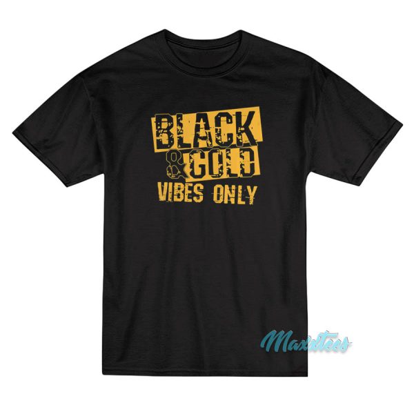 Black And Gold Vibes Only T-Shirt Black And Gold Vibes Only T-Shirt
