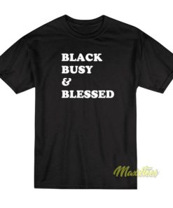 Black Busy and Blessed T-Shirt