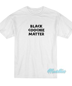 Black Coochie Matter T Shirt 3