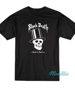 Black Death Drink In Peace T-Shirt