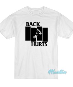 Black Flag Back Hurts T-Shirt Black Flag Back Hurts T-Shirt
